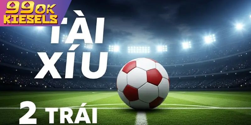 Kèo Tài Xỉu - Giải Thích Kèo Over/Under & Hướng Dẫn Cược tại 99OK Các loại kèo cược hot nhất tại trang chủ 99OK